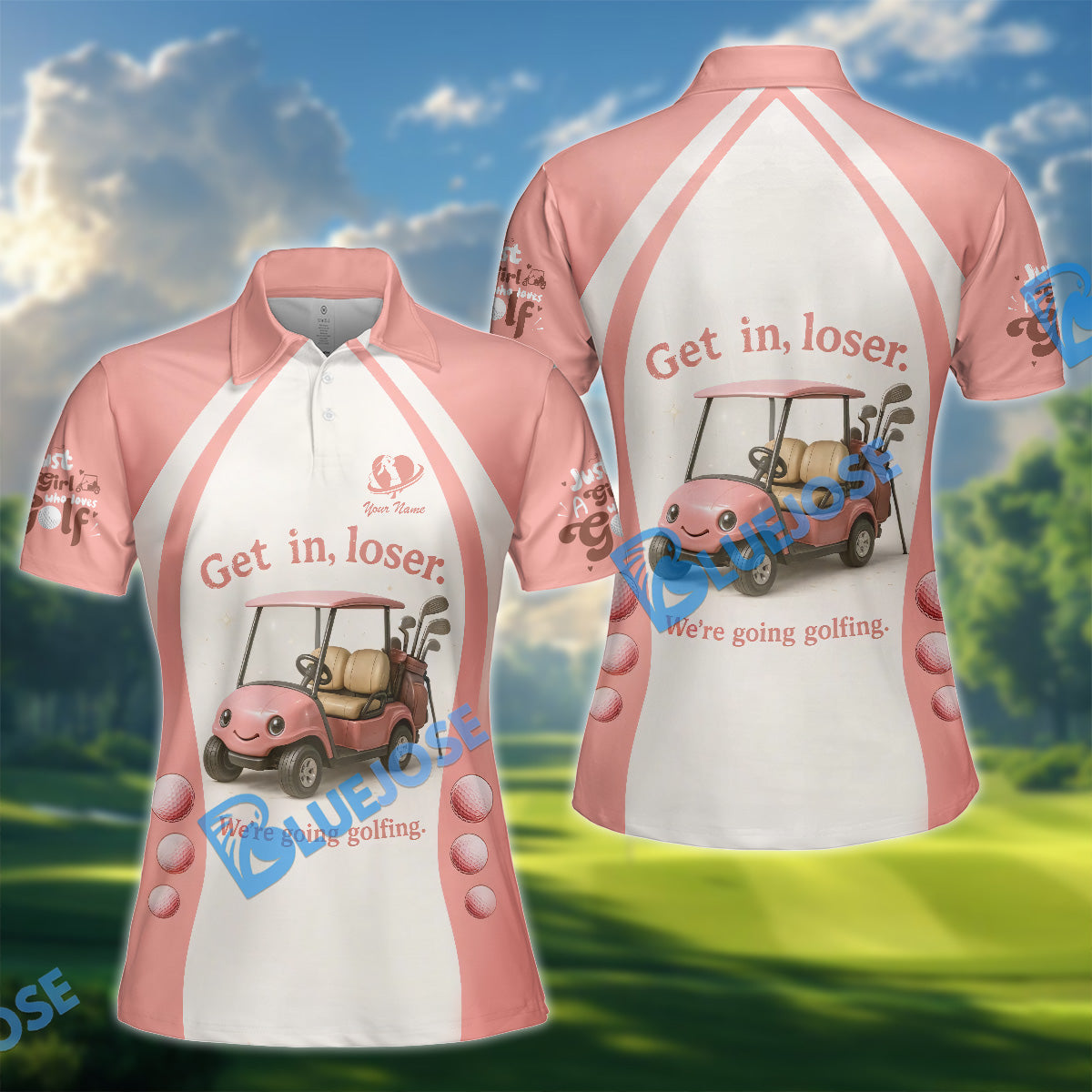 BlueJose Get In Loser We‚Äö√Ñ√¥re Going Golfing Ladies Golf Shirt, Custom Name 3D Shirt
